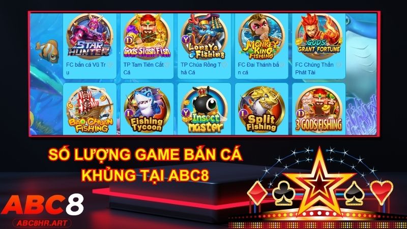 Số lượng game Bắn cá ABC8 lớn để bạn thỏa sức lựa chọn